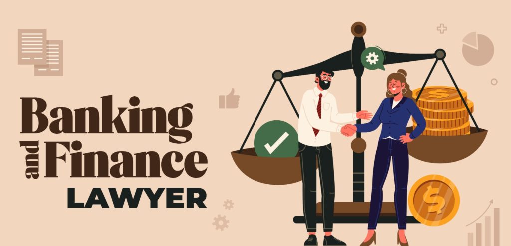 What Does a Banking and Finance Lawyer Do?
